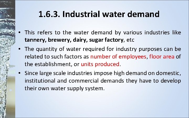 1. 6. 3. Industrial water demand • This refers to the water demand by