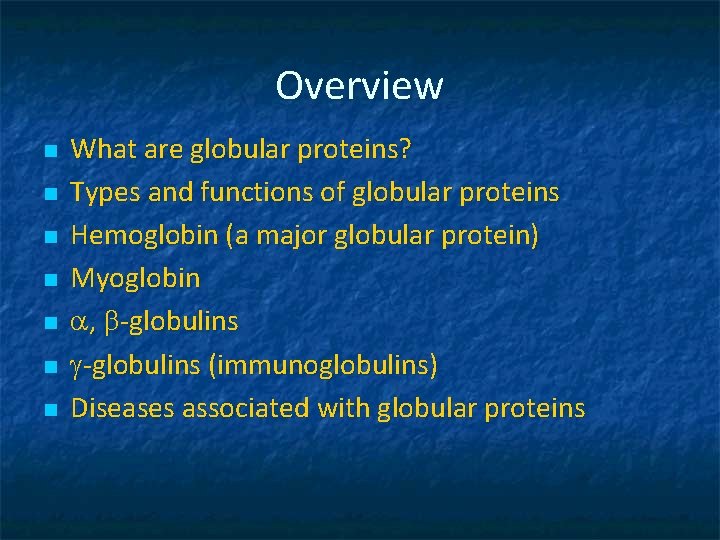 Overview n n n n What are globular proteins? Types and functions of globular