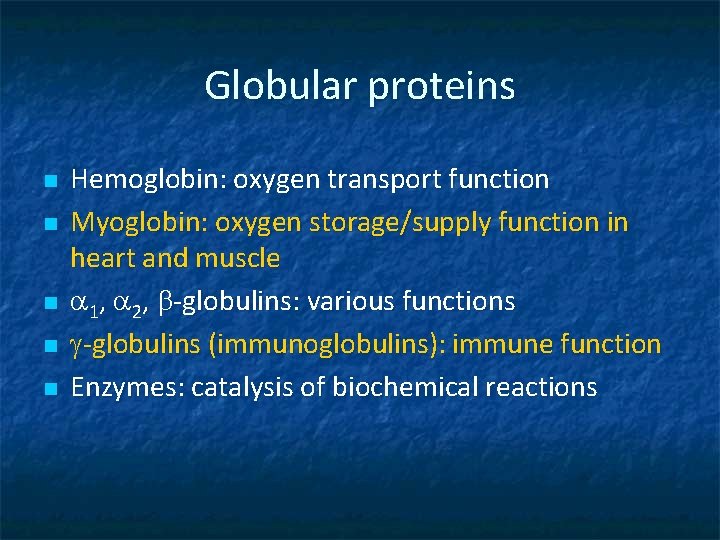 Globular proteins n n n Hemoglobin: oxygen transport function Myoglobin: oxygen storage/supply function in