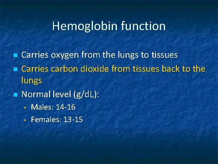 Hemoglobin function n Carries oxygen from the lungs to tissues Carries carbon dioxide from