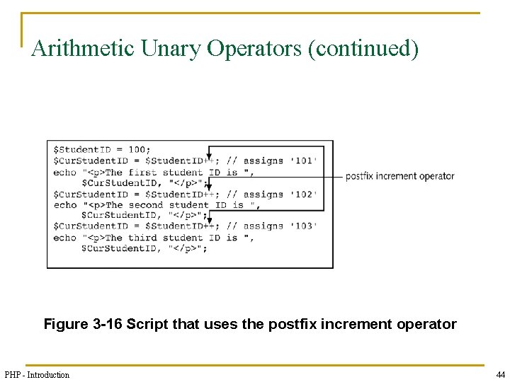 Arithmetic Unary Operators (continued) Figure 3 -16 Script that uses the postfix increment operator