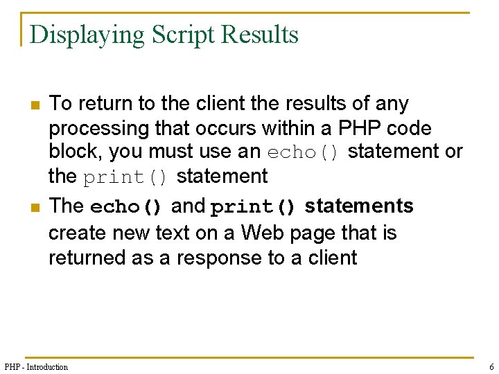 Displaying Script Results n n To return to the client the results of any
