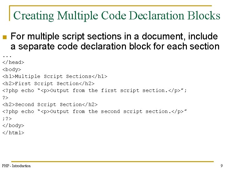 Creating Multiple Code Declaration Blocks n For multiple script sections in a document, include