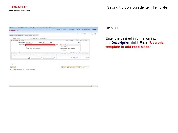 Setting Up Configurable Item Templates Step 99 Enter the desired information into the Description