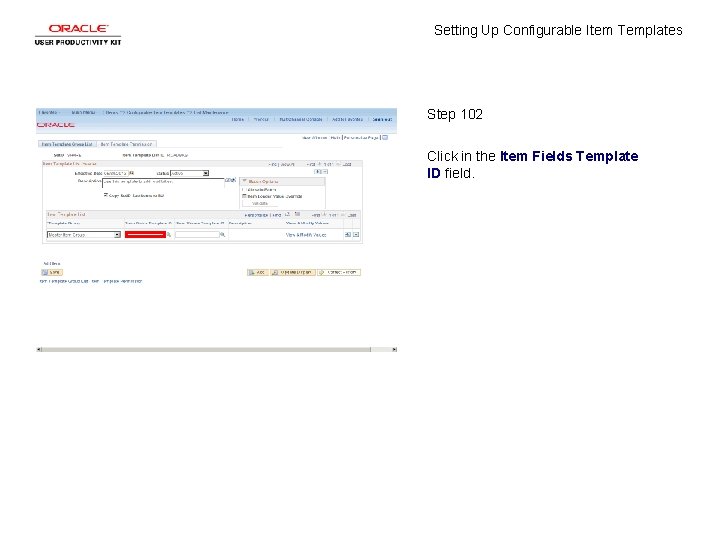 Setting Up Configurable Item Templates Step 102 Click in the Item Fields Template ID