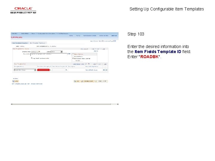 Setting Up Configurable Item Templates Step 103 Enter the desired information into the Item