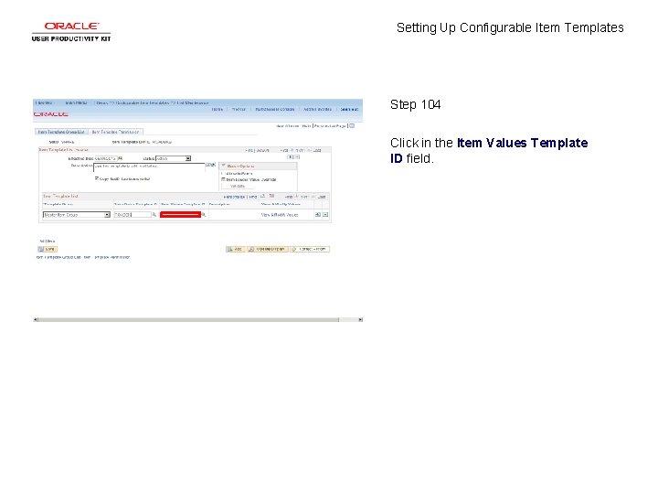 Setting Up Configurable Item Templates Step 104 Click in the Item Values Template ID