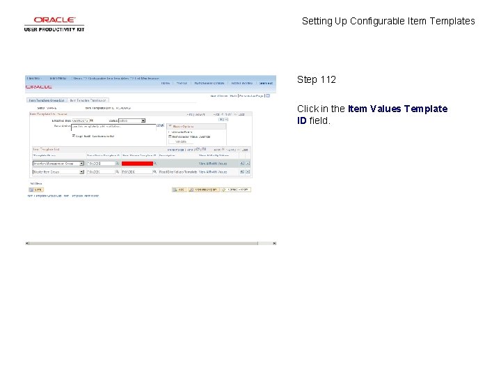 Setting Up Configurable Item Templates Step 112 Click in the Item Values Template ID