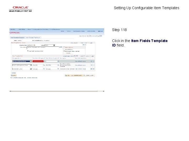 Setting Up Configurable Item Templates Step 118 Click in the Item Fields Template ID