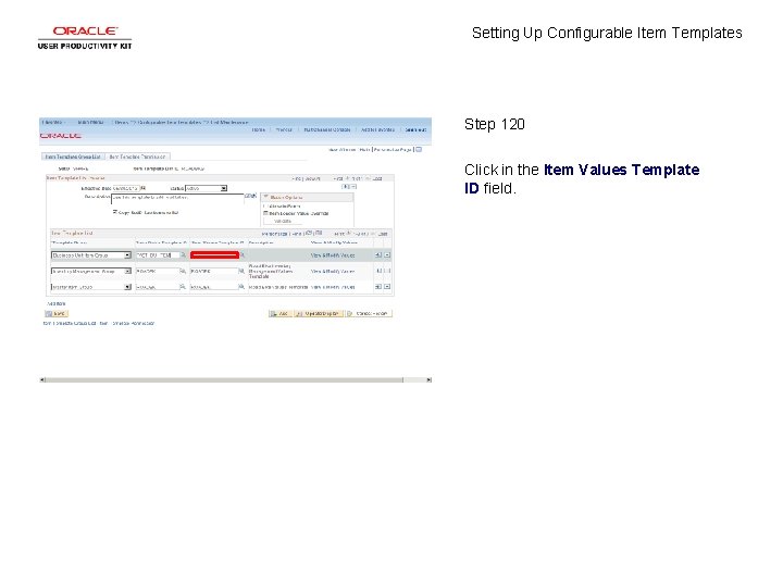 Setting Up Configurable Item Templates Step 120 Click in the Item Values Template ID