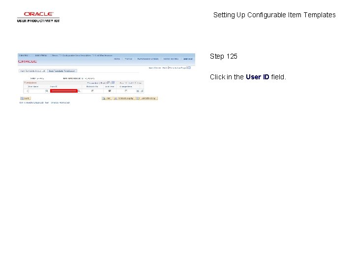 Setting Up Configurable Item Templates Step 125 Click in the User ID field. 