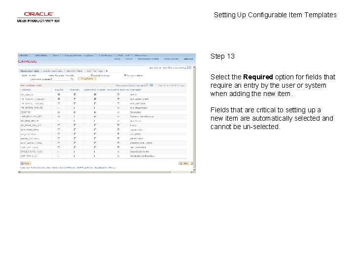 Setting Up Configurable Item Templates Step 13 Select the Required option for fields that