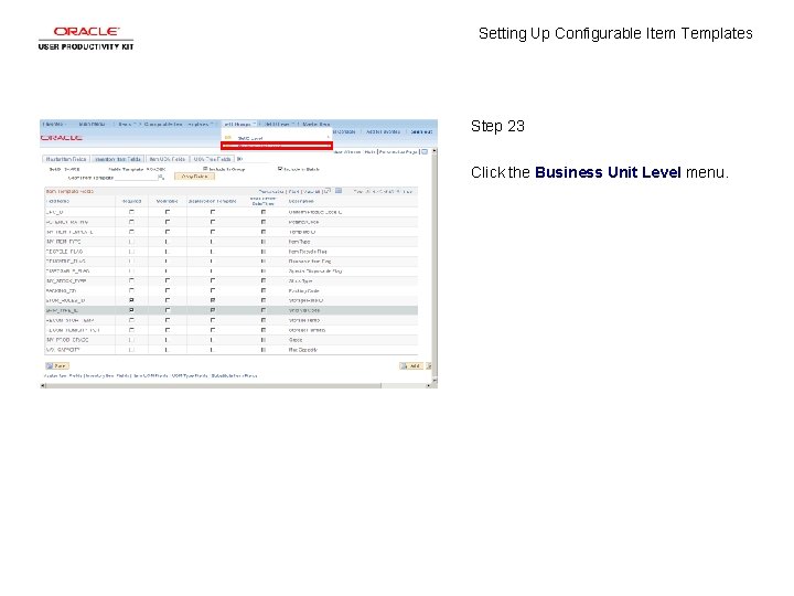 Setting Up Configurable Item Templates Step 23 Click the Business Unit Level menu. 