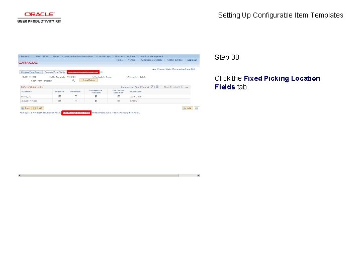 Setting Up Configurable Item Templates Step 30 Click the Fixed Picking Location Fields tab.