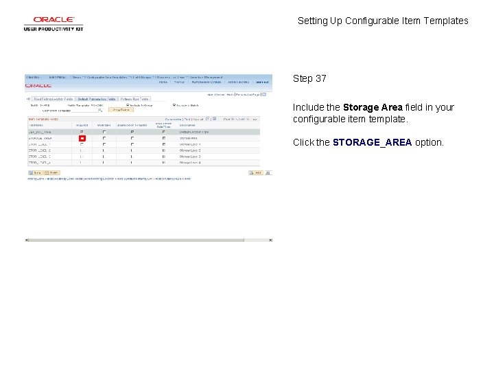 Setting Up Configurable Item Templates Step 37 Include the Storage Area field in your