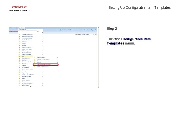 Setting Up Configurable Item Templates Step 2 Click the Configurable Item Templates menu. 