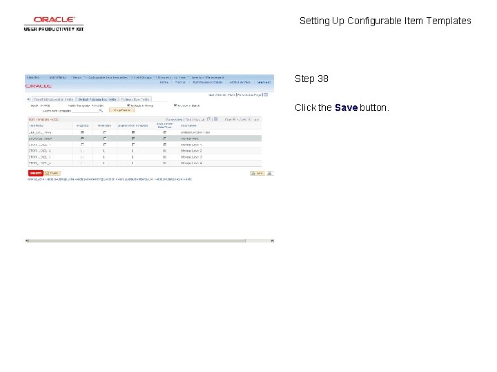 Setting Up Configurable Item Templates Step 38 Click the Save button. 