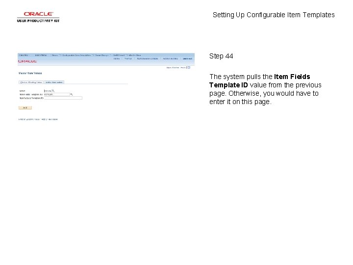 Setting Up Configurable Item Templates Step 44 The system pulls the Item Fields Template