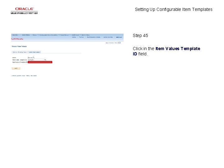 Setting Up Configurable Item Templates Step 45 Click in the Item Values Template ID