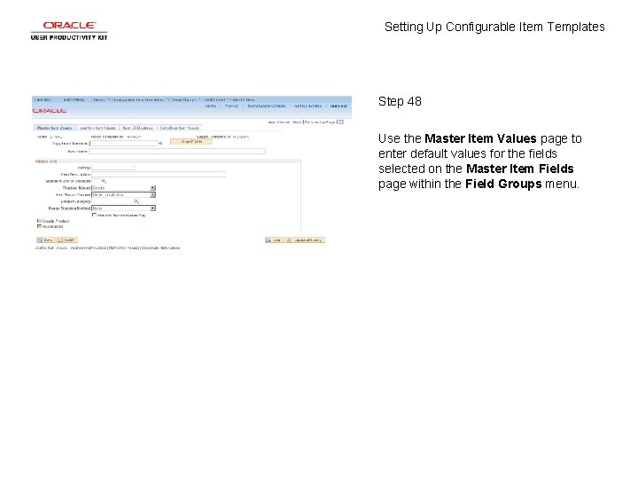 Setting Up Configurable Item Templates Step 48 Use the Master Item Values page to