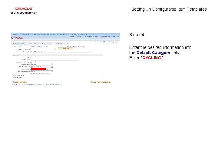 Setting Up Configurable Item Templates Step 54 Enter the desired information into the Default