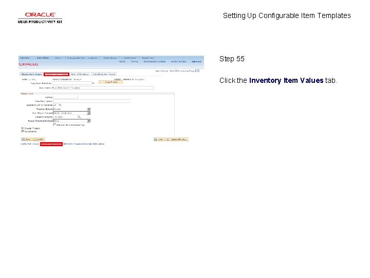 Setting Up Configurable Item Templates Step 55 Click the Inventory Item Values tab. 