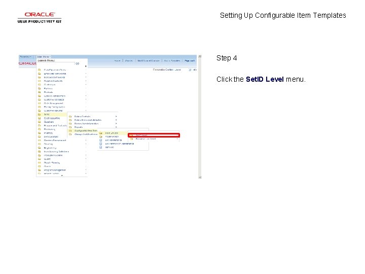Setting Up Configurable Item Templates Step 4 Click the Set. ID Level menu. 