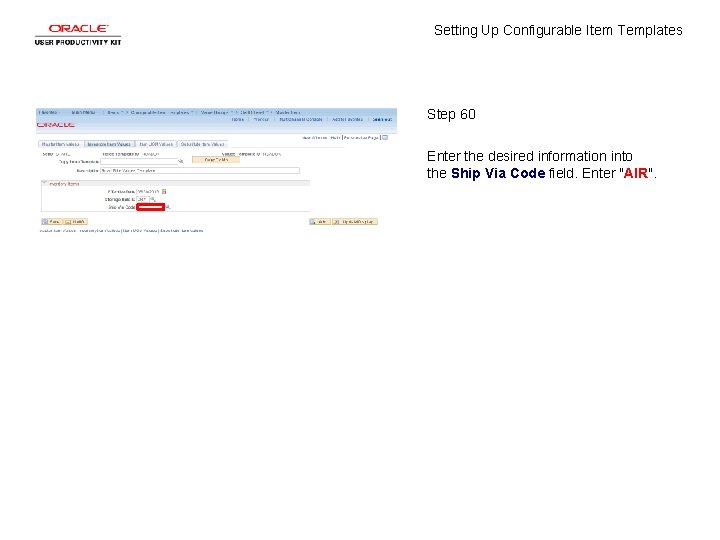 Setting Up Configurable Item Templates Step 60 Enter the desired information into the Ship