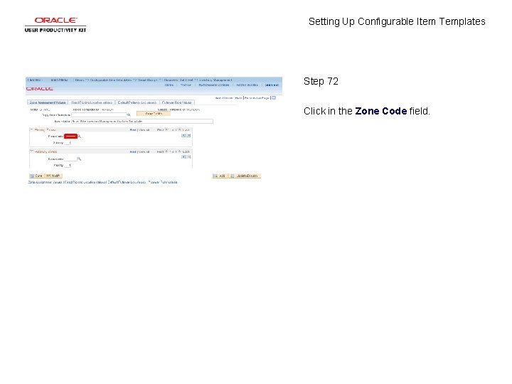 Setting Up Configurable Item Templates Step 72 Click in the Zone Code field. 