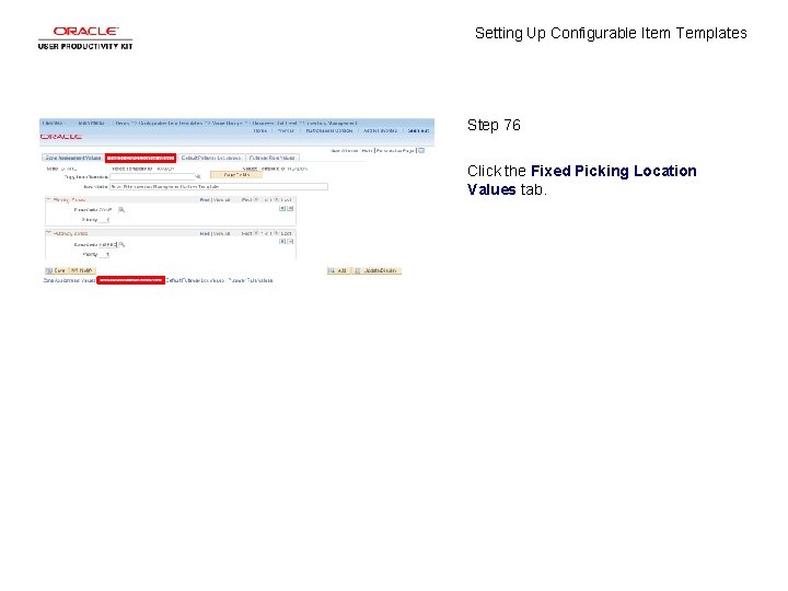Setting Up Configurable Item Templates Step 76 Click the Fixed Picking Location Values tab.