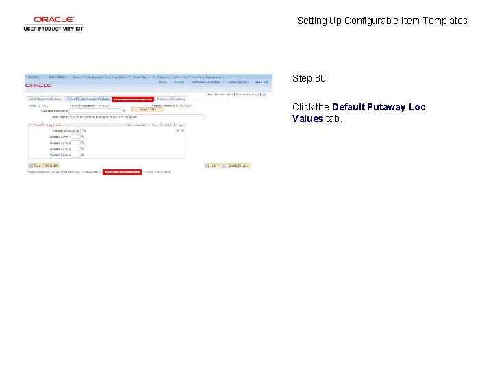 Setting Up Configurable Item Templates Step 80 Click the Default Putaway Loc Values tab.