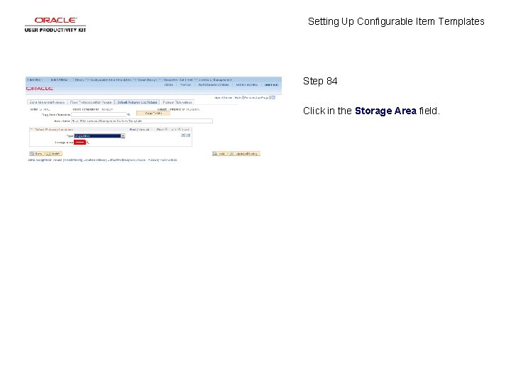 Setting Up Configurable Item Templates Step 84 Click in the Storage Area field. 