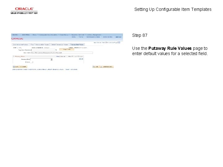 Setting Up Configurable Item Templates Step 87 Use the Putaway Rule Values page to