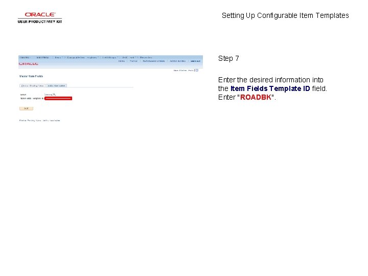 Setting Up Configurable Item Templates Step 7 Enter the desired information into the Item