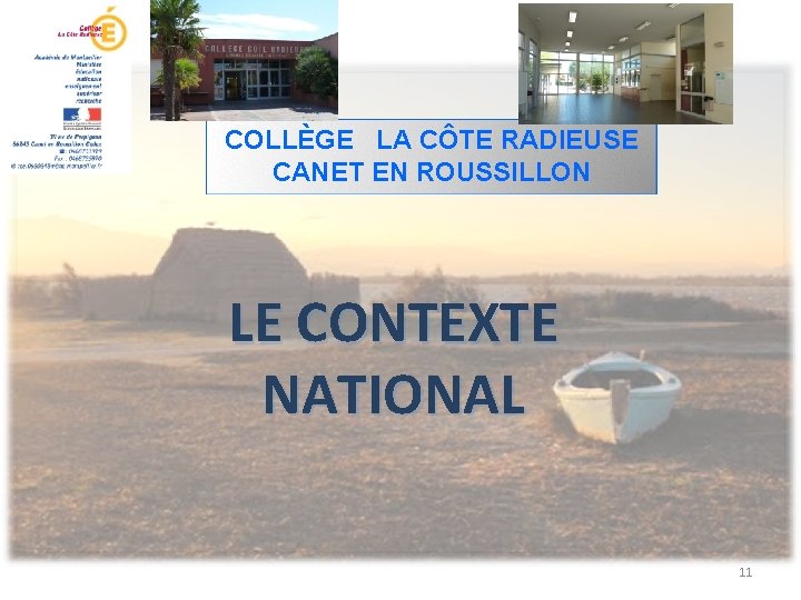 COLLÈGE LA CÔTE RADIEUSE CANET EN ROUSSILLON LE CONTEXTE NATIONAL 11 