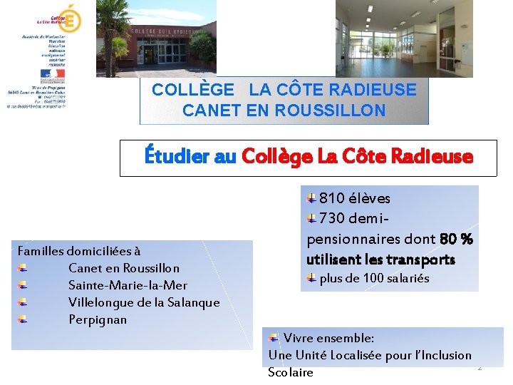 COLLÈGE LA CÔTE RADIEUSE CANET EN ROUSSILLON Étudier au Collège La Côte Radieuse Familles