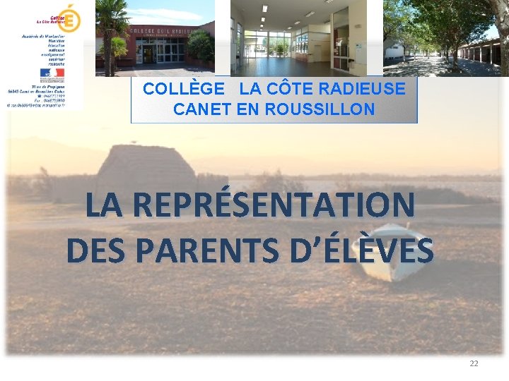 COLLÈGE LA CÔTE RADIEUSE CANET EN ROUSSILLON LA REPRÉSENTATION DES PARENTS D’ÉLÈVES 22 