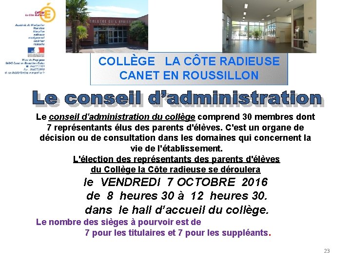 COLLÈGE LA CÔTE RADIEUSE CANET EN ROUSSILLON Le conseil d'administration du collège comprend 30