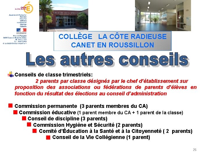 COLLÈGE LA CÔTE RADIEUSE CANET EN ROUSSILLON Conseils de classe trimestriels: 2 parents par