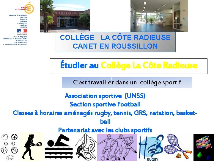 COLLÈGE LA CÔTE RADIEUSE CANET EN ROUSSILLON Étudier au Collège La Côte Radieuse C’est