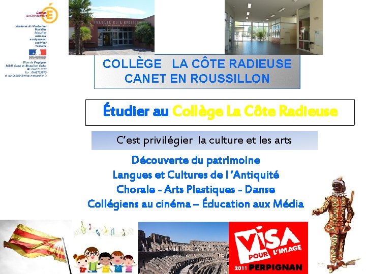 COLLÈGE LA CÔTE RADIEUSE CANET EN ROUSSILLON Étudier au Collège La Côte Radieuse C’est