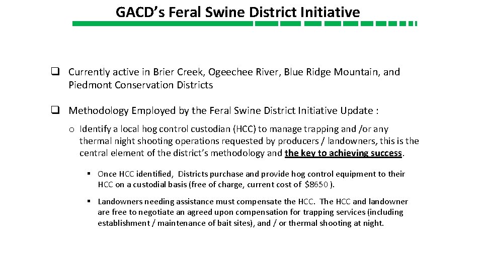 GACD’s Feral Swine District Initiative q Currently active in Brier Creek, Ogeechee River, Blue