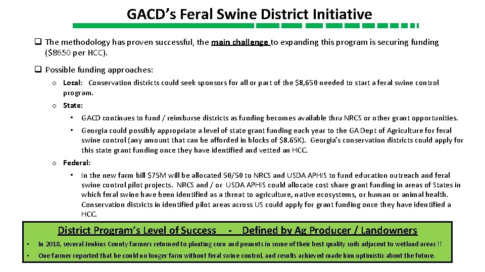 GACD’s Feral Swine District Initiative q The methodology has proven successful, the main challenge