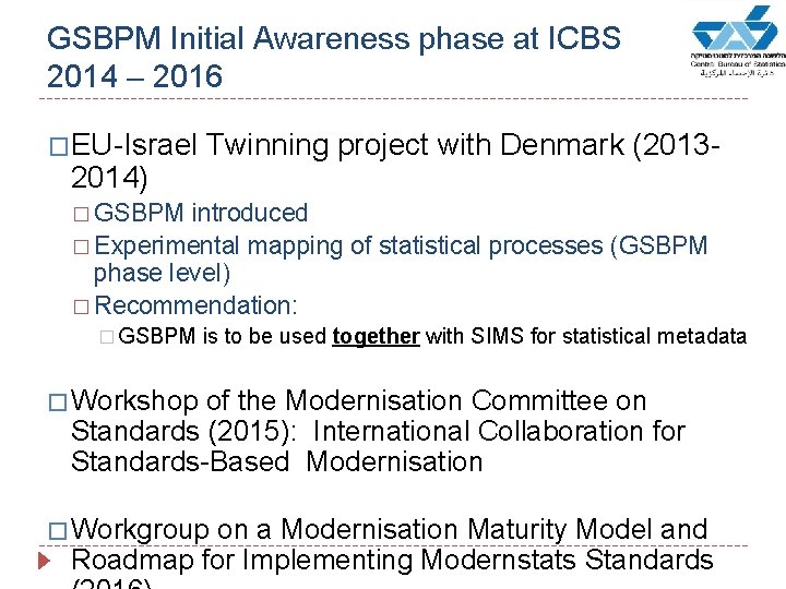 GSBPM Initial Awareness phase at ICBS 2014 – 2016 �EU-Israel 2014) Twinning project with