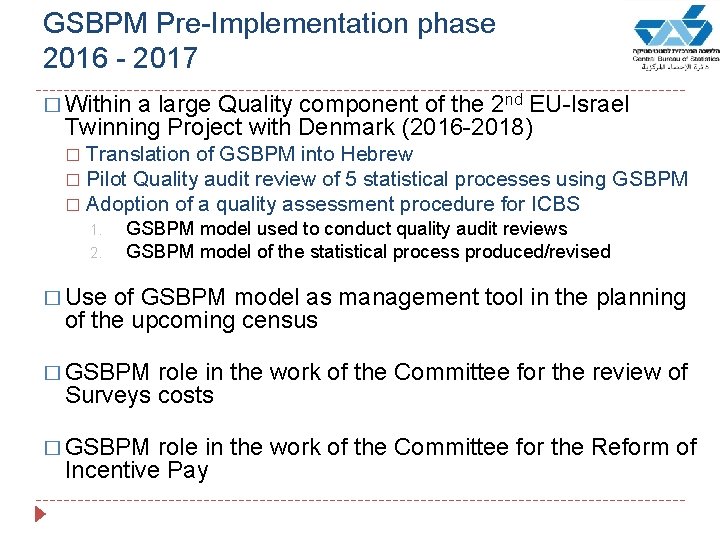 GSBPM Pre-Implementation phase 2016 - 2017 � Within a large Quality component of the