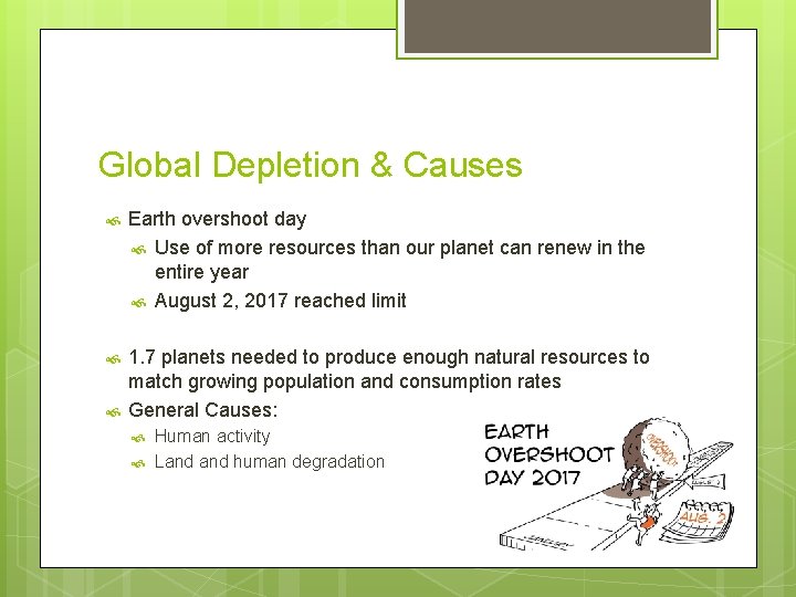 Global Depletion & Causes Earth overshoot day Use of more resources than our planet