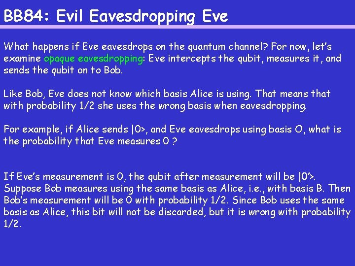BB 84: Evil Eavesdropping Eve What happens if Eve eavesdrops on the quantum channel?