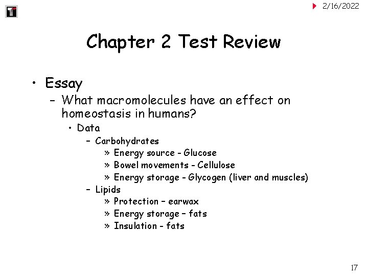 2/16/2022 Chapter 2 Test Review • Essay – What macromolecules have an effect on