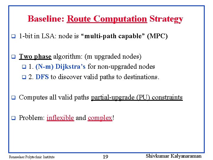 Baseline: Route Computation Strategy q 1 -bit in LSA: node is “multi-path capable” (MPC)