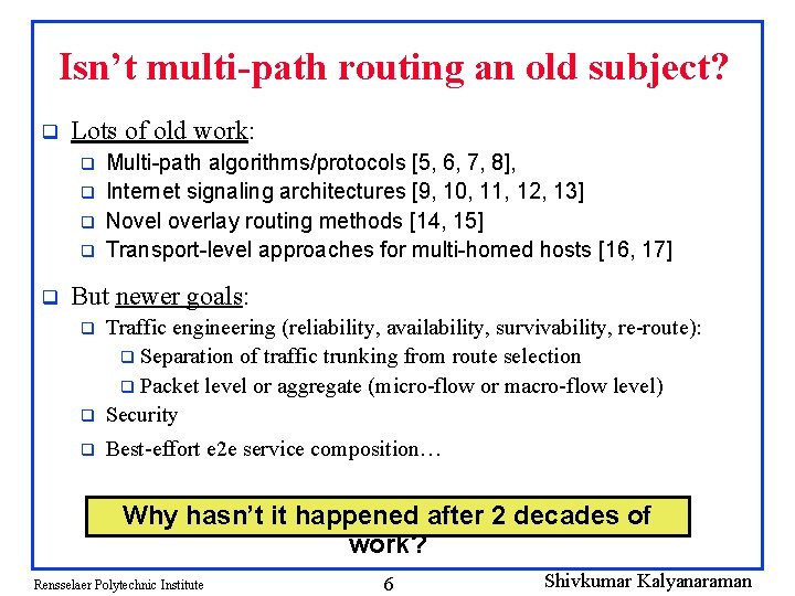 Isn’t multi-path routing an old subject? q Lots of old work: q q q